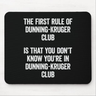 Lustiger Dunning Kruger Club Die Erste Regel Von P Mousepad
