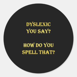 Lustiger dyslektischer Rechtschreibwitz Runder Aufkleber