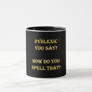 Lustiger dyslektischer Rechtschreibwitz Tasse