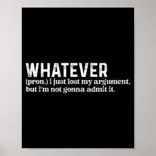 Lustiger Egal Was Ich Habe Gerade Mein Argument Ve Poster