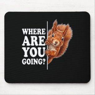 Lustiger Eichhörnchenliebhaber Humor Meme für Männ Mousepad