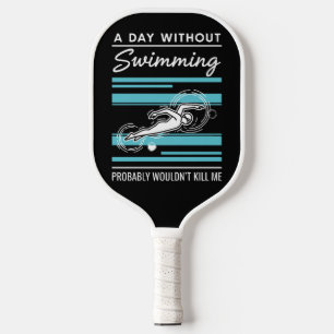 Lustiger Ein Tag ohne Schwimmen würde wahrscheinli Pickleball Schläger