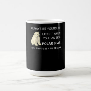 Lustiger Eisbär Sei immer du selbst Bärenliebhaber Kaffeetasse