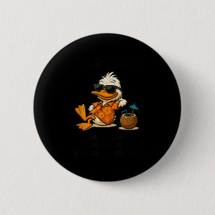 Lustiger Ente lustig ich bin im Ruhestand ich will Button