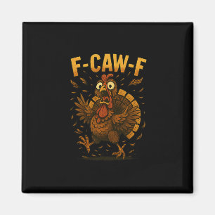 Lustiger Erntedank F-caw-f Truthahn Meme Truthahn Magnet