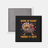 Lustiger Erntedank Wenn du dir unsicher bist Twerk Magnet (Vorderseite/Rückseite)