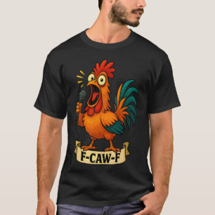 Lustiger F-Caw-F-Hahn FCAWF-Huhn Hahn Männer Wo T-Shirt