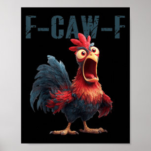 Lustiger F-caw-f-Hahn-Huhn-Meme-Humor F Caw F Q Poster