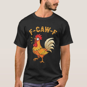 Lustiger F Caw F Hahn Huhn T-Shirt