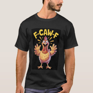 Lustiger F-Caw-F-Hahn-Huhn-Wortwitz-Meme, viraler T-Shirt