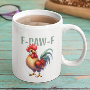 Lustiger F-CAW-F Hahn Sarkastischer Hühnerwitz Kaffeetasse
