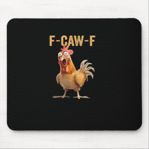 Lustiger F-Caw-F-Huhn F-Caw-F-Huhn Lustig Trendig Mousepad