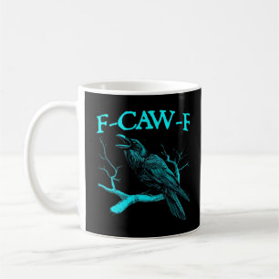 Lustiger F-Caw-F Humor Krähe Gothic Kaffeetasse