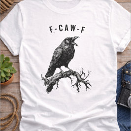 Lustiger F-Caw-F-Krähe-Rabe T-Shirt