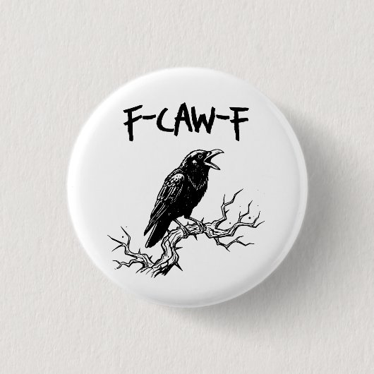 Lustiger F-Caw-F-Krähe-Rabe-Wortwitz Button (Vorderseite)