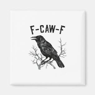 Lustiger F-Caw-F Krähenvogel Rabe Männer Frauen Magnet