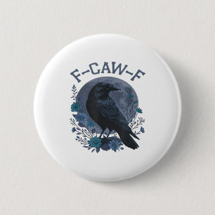 Lustiger F-Caw-F Rabe Vogel F-Caw-F Krähe Klassike Button