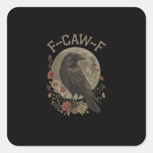 Lustiger F-Caw-F Rabe Vogel Spruch Grafik F-Caw-F  Quadratischer Aufkleber
