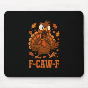 Lustiger F-caw-f Truthahn Fcawf Lustiger Erntedank Mousepad
