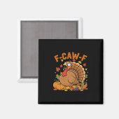Lustiger F-caw-f Truthahn Fcawf Truthahn Erntedank Magnet (Vorderseite/Rückseite)