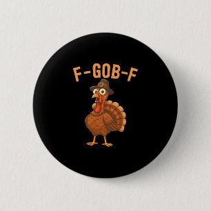 Lustiger F-gob-f Truthahn F-caw-f Erntedankfest-Vo Button