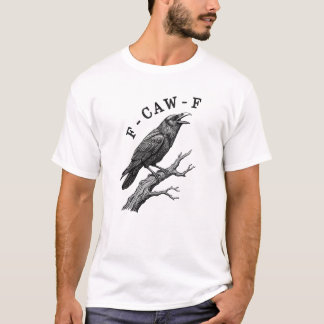 Lustiger F-Krähen-F-Krähe-Rabe-Wortwitz T-Shirt