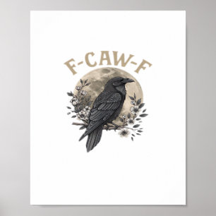 Lustiger F-Krähen-F-Rabe-Vogel-Spruch-Grafikstil Poster