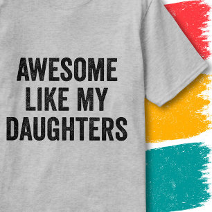 Lustiger Familienzitat Großartig wie meine Töchter T-Shirt