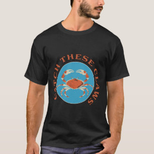 Lustiger Fang Diese Krallen Krabben-Witz T-Shirt