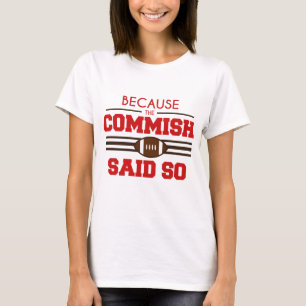 Lustiger Fantasie-Fußball Commish sagte so Spiele T-Shirt