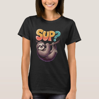 Lustiger Faultier-Hängespruch Sup T-Shirt
