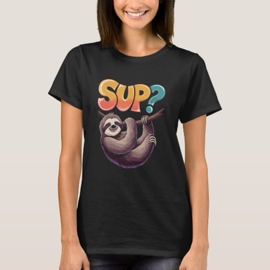 Lustiger Faultier-Hängespruch Sup T-Shirt (Vorderseite)