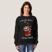 Lustiger Faultier Ich Liebe Langsam Viel Passende Sweatshirt (Vorne ganz)