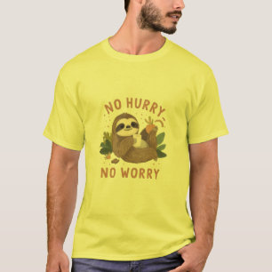 Lustiger Faultier „Keine Eile, Keine Sorge“ Süßes  T-Shirt