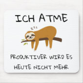 Lustiger Faultier Spruch Geschenk Mousepad (Vorne)