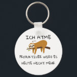 Lustiger Faultier Spruch Geschenk Schlüsselanhänger<br><div class="desc">ICH ATME ...  PRODUKTIVER WIRD ES HEUTE NICHT MEHR⠀⠀⠀⠀⠀⠀⠀⠀⠀⠀⠀⠀⠀⠀⠀⠀⠀⠀⠀⠀⠀⠀⠀⠀⠀⠀⠀⠀⠀⠀⠀⠀⠀
Ein Design zum lachen... ⠀⠀⠀⠀⠀⠀⠀⠀⠀⠀⠀⠀⠀⠀⠀⠀⠀⠀⠀⠀
Ein Design um Freude zu verbreiten...   ⠀       ⠀⠀   ⠀  ⠀  ⠀  ⠀    ⠀  ⠀ ⠀
Ein Design perfekt für Sie,  Ihre Freunde und Verwandte... </div>