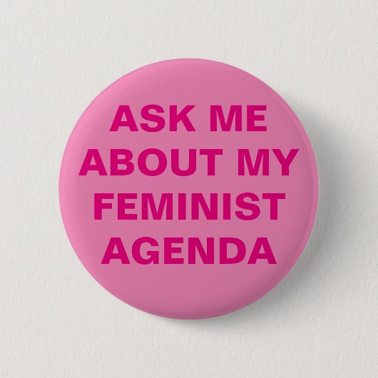 Lustiger feministischer Knopf Button (Vorderseite)
