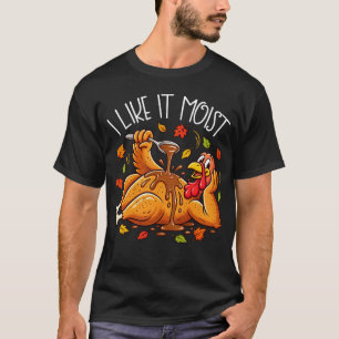 Lustiger feuchter Truthahn zum Erntedankfest T-Shirt