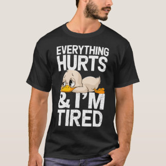 Lustiger Fitness-Entenwitz: Alles tut weh und ich  T-Shirt
