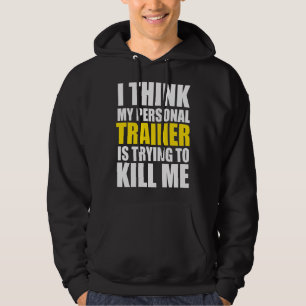 Lustiger Fitnessstudio Ich denke mein Personal Tra Hoodie