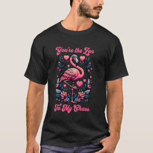 Lustiger Flamingo Du bist das Zen zu meinem Chaos T-Shirt