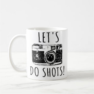 Lustiger Fotograf Lass Uns Fotos Machen Tshirt Fot Kaffeetasse