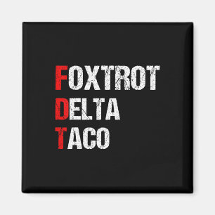 Lustiger Foxtrot Delta Taco, 4. Juli _3  Magnet