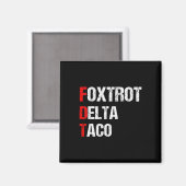 Lustiger Foxtrott Delta Taco, 4. Juli Magnet (Vorderseite/Rückseite)