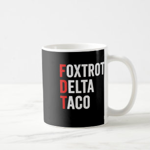 Lustiger Foxtrott Delta Taco Trump kneift immer Kaffeetasse