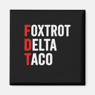 Lustiger Foxtrott Delta Taco Trump kneift immer Magnet