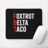 Lustiger Foxtrott Delta Taco Trump kneift immer Mousepad (Mit Mouse)