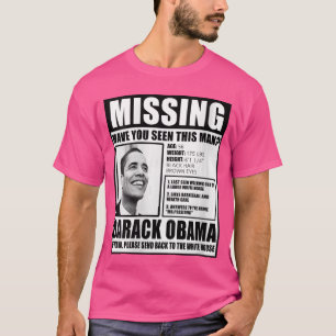 Lustiger Frauen-Missing-Barack-Obama-Liberaler-Pos T-Shirt