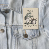 Lustiger Frosch Das wars Du kommst in die Suppe Me Button (Insitu)