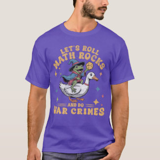 Lustiger Frosch Gans Lass uns loslegen Mathe Rocks T-Shirt